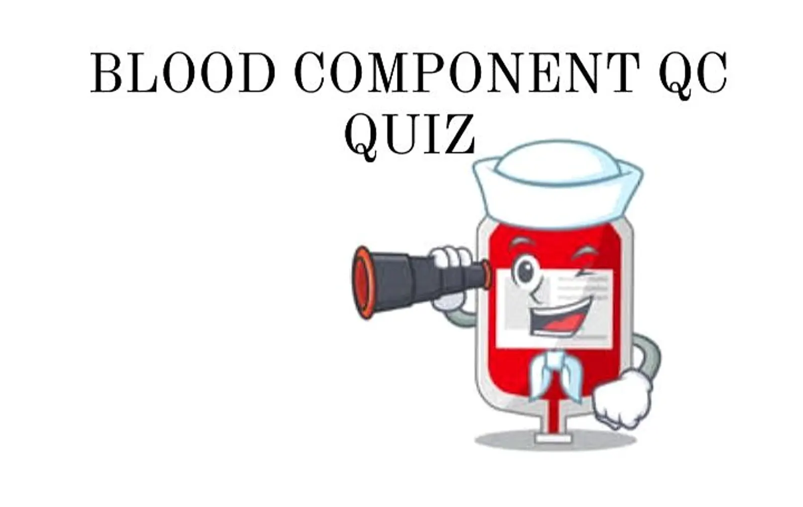 Test your knowledge 6- Blood component QC