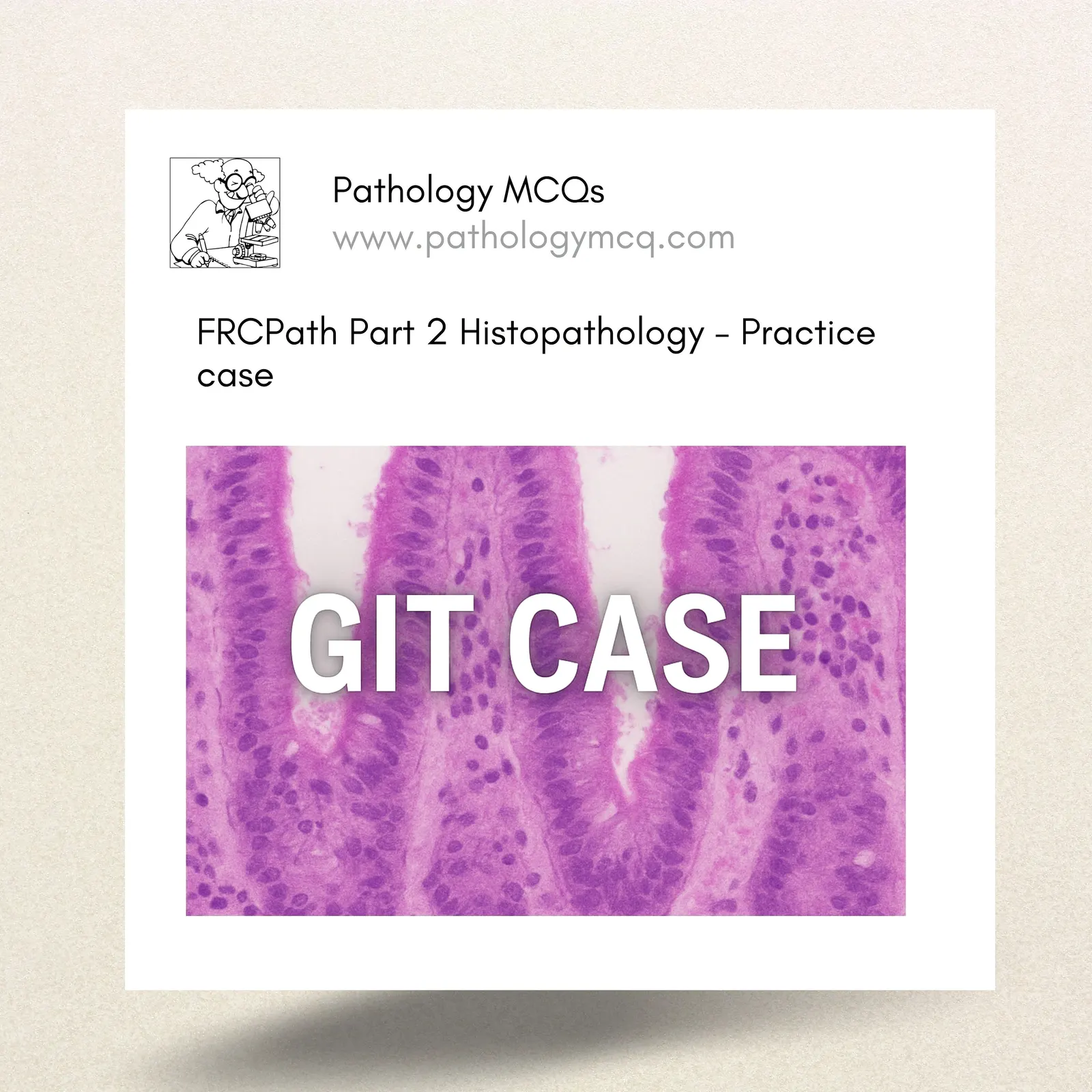 FRCPath Part 2 Histopathology Practice Case